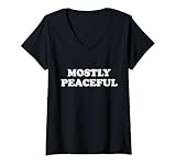 Photo Gallery donna funny protest joke mostly peaceful maglietta con collo a v Photo Gallery donna funny protest joke mostly peaceful maglietta con collo a v