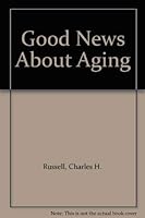 Good News About Aging 0471616869 Book Cover