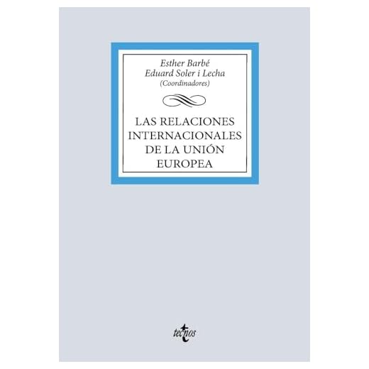 Las relaciones internacionales de la Unión Europea (Derecho - Biblioteca Universitaria de Editorial Tecnos)