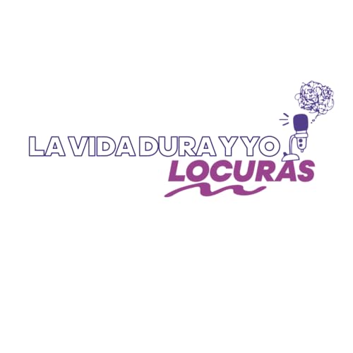 La Vida Dura y Yo Con Mis Locuras cover art