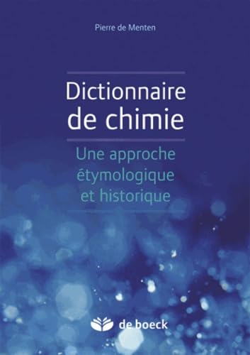Dictionnaire de chimie: Une approche étymologique et historique