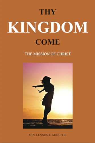 Thy Kingdom Come: The Mission of Christ