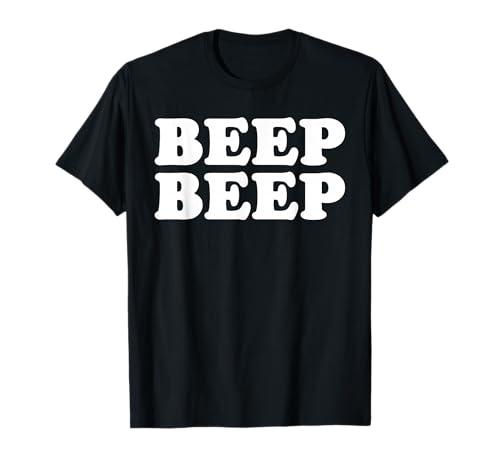 BEEP BEEP T-Shirt