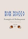  Bar Mazza. Famiglia di delinquenti