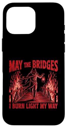 May The Bridges I Burn Light My Way Funny Goth Gothic Skull �X�}�z�P�[�X iPhone 16 Pro Max �p