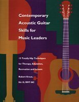 Contemporary Acoustic Guitar Skills for Music Leaders: 15 Totally Hip Techniques for Therapy, Education, Recreation and Leisure 0918812860 Book Cover