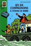 Les Six Compagnons à l'étang de Berre - Book #40 of the Les Six Compagnons