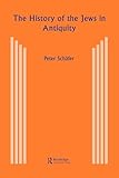 History of the Jews in Antiquity: The Jews of Palestine from Alexander the Great to the Arab Conquest