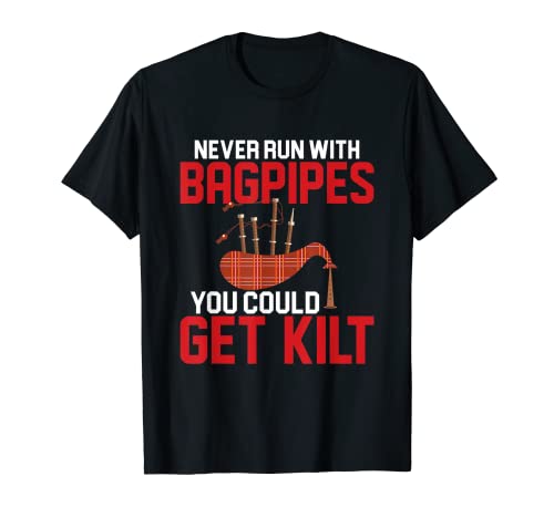Never Run With Bagpipes You Could Get Kilt Bagpippippipetas Camiseta