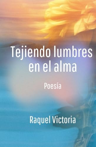 TEJIENDO LUMBRES EN EL ALMA