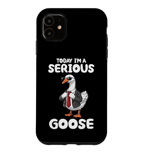 Today I'm A Serious Goose Meme Funny Silly Goose�A �X�}�z�P�[�X iPhone 11 �p