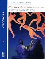 Noches De Radio, Escucha Chile: Una Vozviene De Lejos 956282408X Book Cover