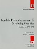 Trends in Private Investment in Developing Countries: Statistics for 1970 - 1998 (DISCUSSION PAPER (INTERNATIONAL FINANCE CORPORATION))