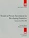 Trends in Private Investment in Developing Countries: Statistics for 1970 - 1998 (DISCUSSION PAPER (INTERNATIONAL FINANCE CORPORATION))