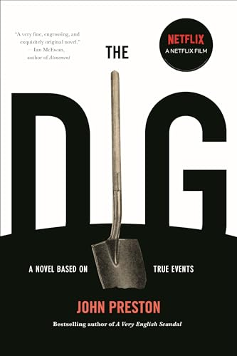 The Dig: A Novel Based on True Events