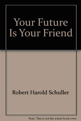 Your Future Is Your Friend 0802832334 Book Cover
