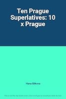 10X Prague: Ten Prague Superlatives B000LHW2KS Book Cover