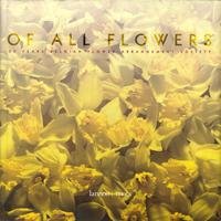 Of All Flowers: 30 Years Belgian Flower Arrangement Society 9020934074 Book Cover
