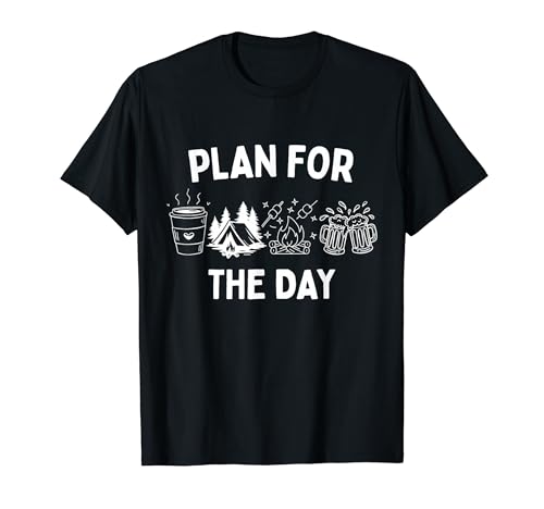Plan For The Day Coffee Camping Smore Beer Funny Trip T�V���c
