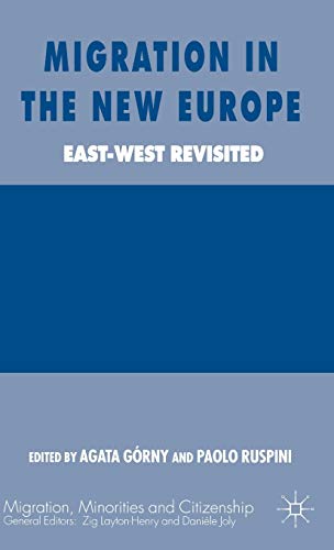 Migration in the New Europe: East-West Revisited (Migration, Minorities and Citizenship)