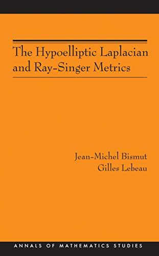 The Hypoelliptic Laplacian and Ray-Singer Metrics (Annals of Mathematics Studies Book 167)