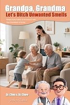 Complete Guide Ebook Summary Grandpa, Grandma - Let&rsquo;s Ditch Unwanted Smells: Simple Daily Habits to Reconnect with Your Grandkids & Family Unabridged Insights High Quality Editor's Choice