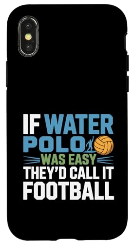 If Water Polo Was Easy They�fd Call It Football �X�}�z�P�[�X iPhone X/XS �p