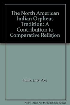 Paperback The North American Indian Orpheus Tradition: A Contribution to Comparative Religion (Ethnographical Museum of Swedem Monograph ; No. 2) Book