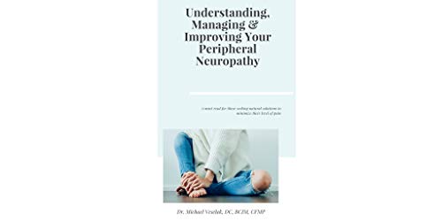 A Complete Guide To Understanding, Managing & improving Your Peripheral Neuropathy