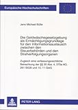 Die Geldwäschegesetzgebung als Ermächtigungsgrundlage für den Informationsaustausch zwischen den Steuerbehörden und den Strafverfolgungsorganen: ... Hochschulschriften Recht, Band 4495)