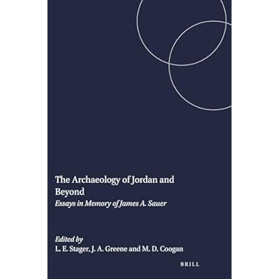 The Archaeology of Jordan and Beyond: Essays in Memory of James A. Sauer