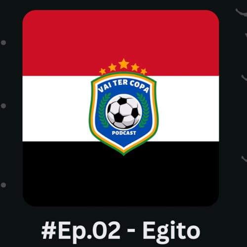 #02 - Vai Ter Egito! I c/ Camila Zambo