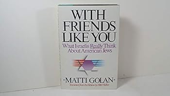 Hardcover With Friends Like You: What Israelis Really Think about American Jews Book