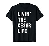 Cesar Living The Cesar Life Birthday Funny
