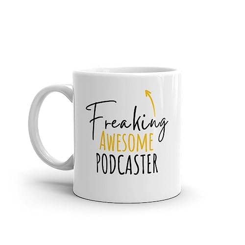 Freaking Awesome Podcaster Mug - World's Best Podcaster Coffee Mug - Awesome Podcaster Mugs - Gift For Podcaster - Podcaster Gift Ideas - Cup