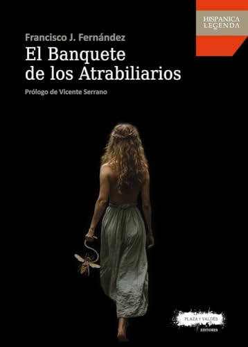 EL BANQUETE DE LOS ATRABILIARIOS: 13 (Hispanica Legenda)