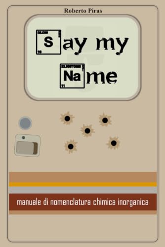 Say my name - manuale di nomenclatura chimica inorganica