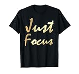 Just Focus Tshirt