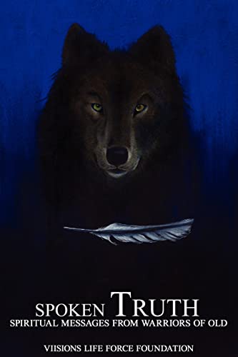 Spoken Truth: Spiritual Messages From Warriors Of Old