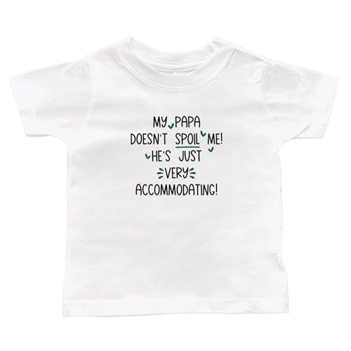 My Papa Doesn't Spoil Me! He's Just Very Accommodating! Toddler T-Shirt, Grandson or Granddaughter Present, Kid Shirt, Valentine's or Father's Day Gift (My Papa Doesn't Spoil Me Shirt)