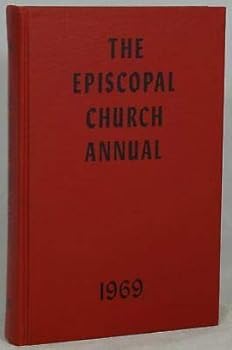 Hardcover E. Allen Kelley / The Episcopal Church Annual 1969 [Hardcover] Kelley, E. Allen (Ed.) Book