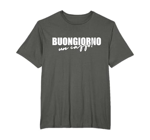 Buongiorno Un Cazzo Regalo Divertente Maglietta