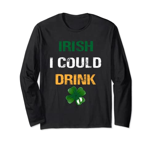 Irish I Could Drink Funny Pregnancy Announcement Camiseta Manga Larga