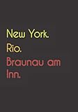  New York. Rio. Braunau am Inn.: Witziges Notizbuch  Tagebuch DIN A5, liniert. Für Braunau am Inner und Braunau am Innerinnen. Nachhaltig & klimaneutral.