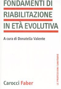 Fondamenti di riabilitazione in età evolutiva