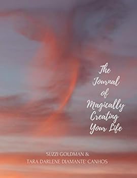 Paperback The Journal of Magically Creating Your Life (Magically Creating Your Life Through Journaling) Book