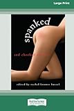  Spanked: Red-Cheeked Erotica [Standard Large Print 16 Pt Edition]