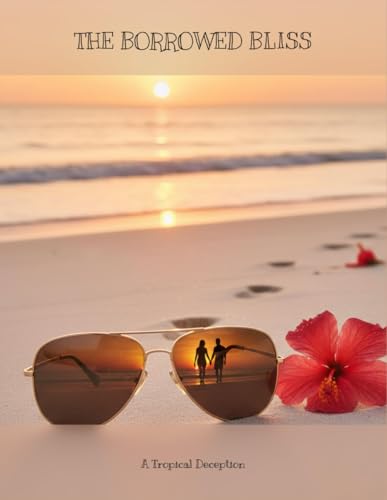 The Borrowed Bliss: A Tropical Deception