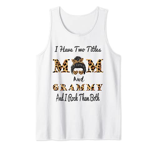 I Have Two Titles Mom And Grammy Leopard Messy Bun Funny Tank Top