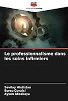 Le professionnalisme dans les soins infirmiers 6205376717 Book Cover